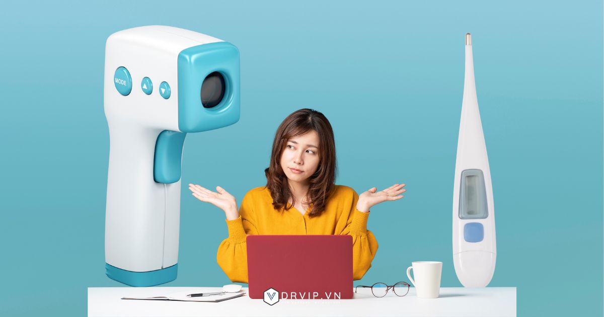 Nhiệt kế điện tử và nhiệt kế hồng ngoại